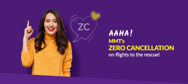 AAHA! MMT's Zero Cancellation on flights to the rescue!