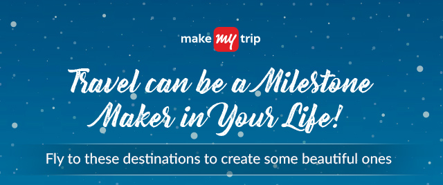 Travel can be a Milestone Maker in Your Life!