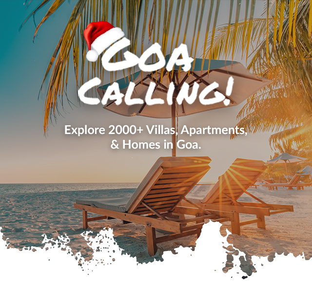 Goa Calling! Explore 2000+ Villas, Apartments & Homes in Goa