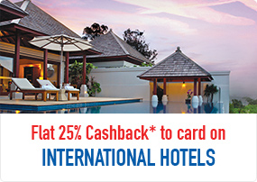 Flat 25% Cashback* to card on International Hotels