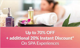 Up to 70% OFF + Extra 20% Instant Discount* on SPA Experiences